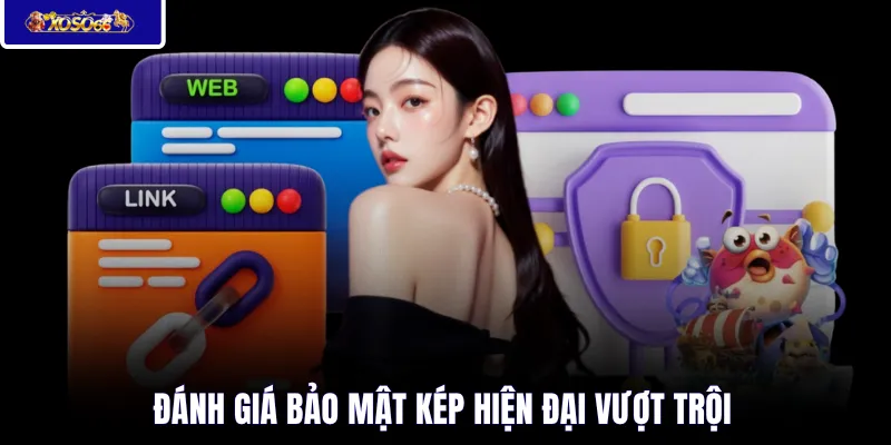 Đánh giá bảo mật kép hiện đại vượt trội